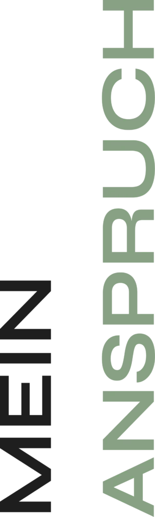Vertikaler Text "MEIN ANSPRUCH" in Schwarz und Grün auf neutralem Hintergrund, klare und entschlossene Stimmung.